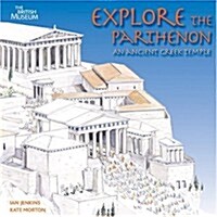 Explore the Parthenon : An Ancient Greek Temple and Its Sculptures (Paperback)