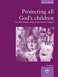 Protecting All Gods Children : The Child Protection Policy of the Church of England (Paperback, 4 ed)