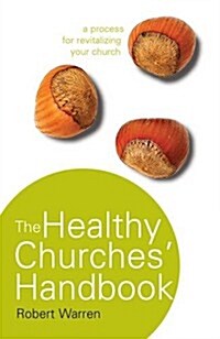 The Healthy Churches Handbook: A Process for Revitalizing Your Church (Paperback)