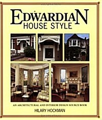 Edwardian House Style : An Architectural and Interior Design Source Book (Paperback, New ed)