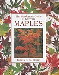 The Gardeners Guide to Growing Maples (Paperback, New ed)