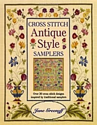 Cross Stitch Antique Style Samplers : Over 30 Cross Stitch Designs Inspired by Traditional Samplers (Paperback, 2 Revised edition)