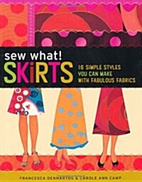 Sew What! Skirts (Paperback)