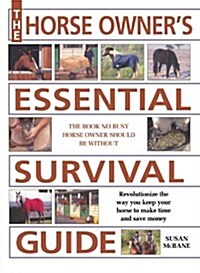 The Horse Owners Essential Survival Guide (Paperback)