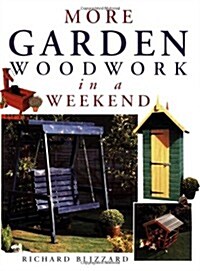 More Garden Woodwork in a Weekend (Paperback)