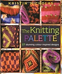 Knitting Palette : 27 Stunning Colour Inspired Designs (Paperback)