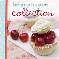 Bake Me, Im Yours... Collection (Hardcover)