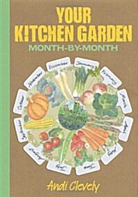 Your Kitchen Garden : Month-by-month (Paperback)