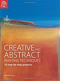 Creative and Abstract Painting Techniques (Paperback)