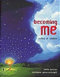 Becoming Me : A Story of Creation (Paperback)