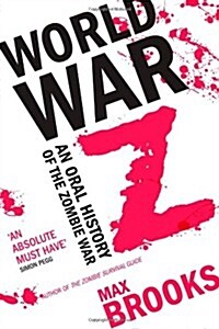 World War Z : An Oral History of the Zombie War (Paperback)