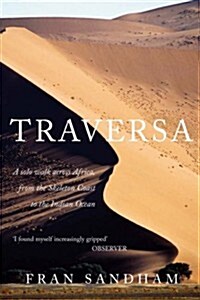 Traversa : A Solo Walk Across Africa, from the Skeleton Coast to the Indian Ocean (Paperback)