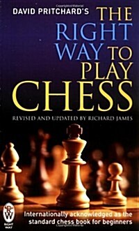 The Right Way to Play Chess (Paperback)