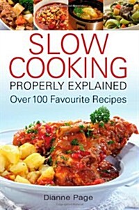 [중고] Slow Cooking Properly Explained : Over 100 Favourite Recipes (Paperback)