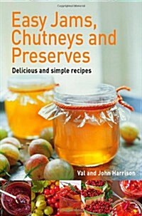 Easy Jams, Chutneys and Preserves (Paperback)