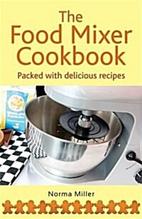 The Food Mixer Cookbook (Paperback)