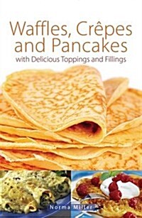 Waffles, Crepes and Pancakes (Paperback)