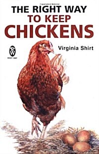 The Right Way to Keep Chickens (Paperback)