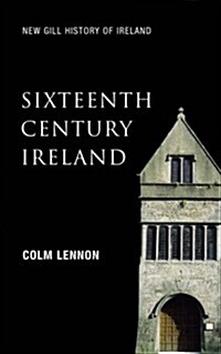 Sixteenth Century Ireland: The Incomplete Conquest (Paperback, 2, Revised)