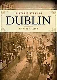 Historical Atlas of Dublin (Hardcover)