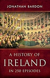 A History of Ireland in 250 Episodes (Paperback)