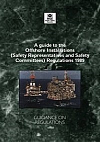 Guide to the Offshore Installations (Safety Representatives (Paperback)