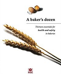 A Bakers Dozen: Thirteen Essentials for Health and Safety (Paperback)