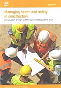 Managing Health and Safety in Construction : Approved Code of Practice (Paperback)