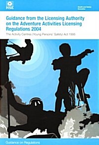 Guidance to the Licensing Authority on the Adventure Activit (Paperback)