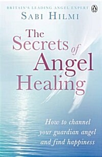 The Secrets of Angel Healing (Paperback)