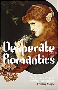 Desperate Romantics (Hardcover)
