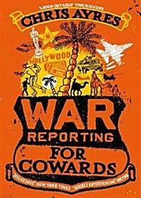 War Reporting for Cowards : Between Iraq and a Hard Place (Paperback)