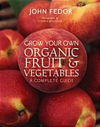 Grow Your Own Organic Fruit and Vegetabl (Paperback)