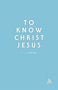 To Know Christ Jesus (Paperback)