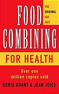 Food Combining for Health : The Bestseller That Has Changed Millions of Lives (Paperback)