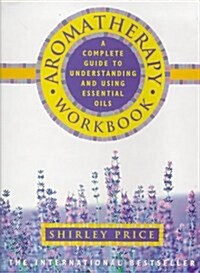 The Aromatherapy Workbook (Paperback)