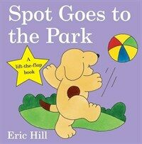 Spot gose to the park  : a lift-the-flap book  