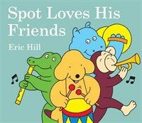 Spot Loves His Friends (Hardcover)