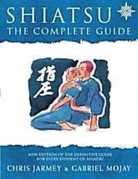 Shiatsu : The Complete Guide (Paperback)