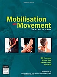 Mobilisation with Movement: The Art and the Science (Paperback)