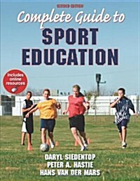 Complete Guide to Sport Education with Online Resources-2nd Edition [With Access Code] (Paperback, 2)