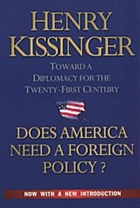 Does America Need a Foreign Policy? : Towards a New Diplomacy for the 21st Century (Paperback, New ed)