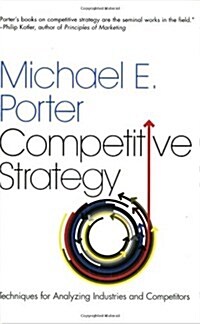 The Competitive Strategy: Techniques for Analyzing Industries and Competitors (Paperback, Export)
