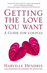 Getting the Love You Want: A Guide for Couples (Paperback, UK)
