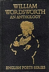 William Wordsworth Anthology (Hardcover, New ed)