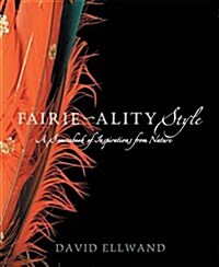 Fairie-ality Style : A Sourcebook of Inspirations from Nature (Paperback)