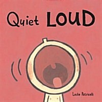 Quiet Loud Board Book (Board Book)