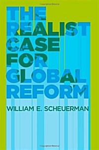 The Realist Case for Global Reform (Hardcover)