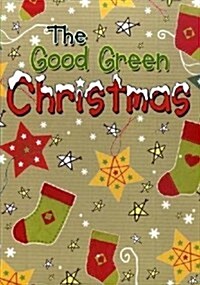 The Good Green Christmas (Paperback, New ed)