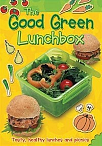 The Good Green Lunchbox : Tasty, healthy lunches and picnics (Paperback, New ed)